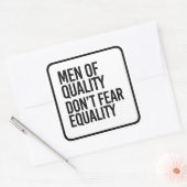Qualitätsmänner fürchten sich nicht vor Gleichheit Quadratischer Aufkleber (Umschlag)