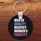 "Qualitätsmänner respektieren die Gleichstellung d Schlüsselanhänger (Vorderseite)