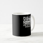 Qualitätssicherung Apparel Funny Phantastisch Assu Kaffeetasse (VorderseiteRechts)