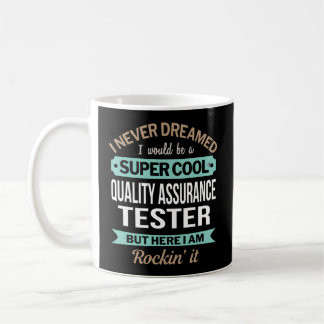 Qualitätssicherung - Tester I Never Dreamed Kaffeetasse