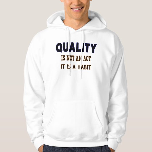 Qualitätstitel, Qualität ist kein Akt, sondern Gew Hoodie (Vorderseite)