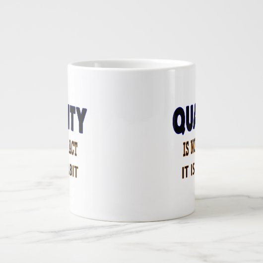 Qualitätstitel, Qualität ist kein Akt, sondern Gew Jumbo-Tasse (Vorderseite)