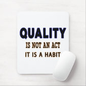 Qualitätstitel, Qualität ist kein Akt, sondern Gew Mousepad (Mit Mouse)