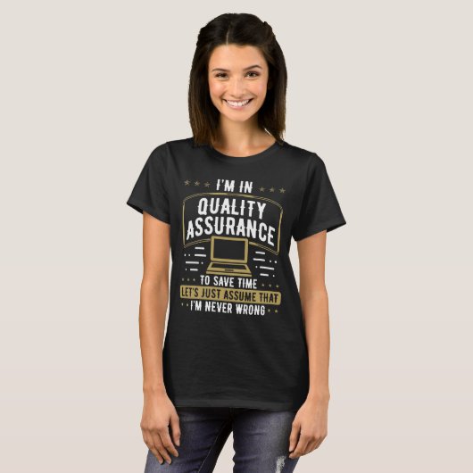 Quality Assurance Im never wrong Code Testing Test T-Shirt (Vorne ganz)