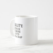 Quality: Because Someone has to... Kaffeetasse (Vorderseite Links)