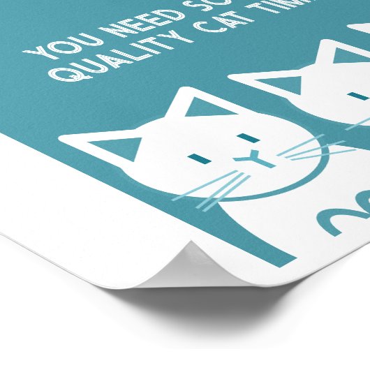 Quality Cat Time Poster (Ecke)