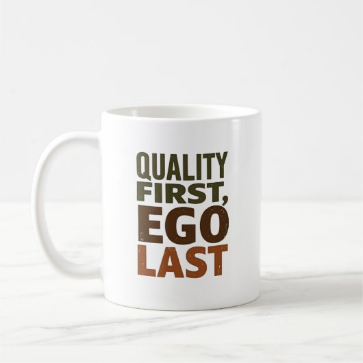 Quality First Ego Last Kaffeetasse (Links)