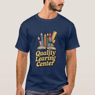 Quality Learing Center Tagesbetreuung Betrug Minne T-Shirt