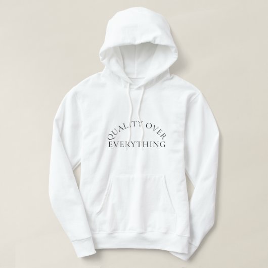 Quality Over EverythingT-Shirt Hoodie (Design vorne)