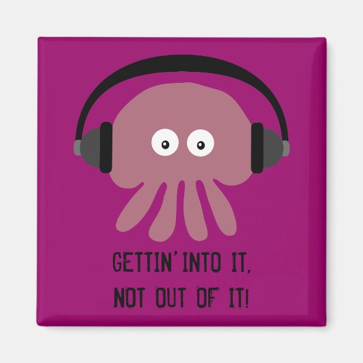 Quallen und Kopfhörer GETTIN IN IT-Magnet Magnet (Vorne)