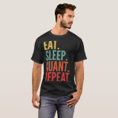 Quant Crypto isst Schlaf Quant Wiederholung T-Shirt (Vorne ganz)