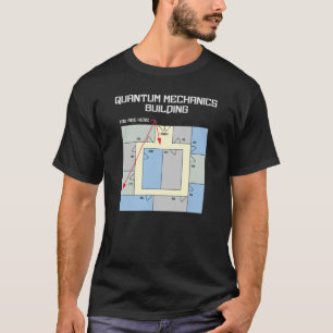 Quantenmechanik-Gebäude T-Shirt