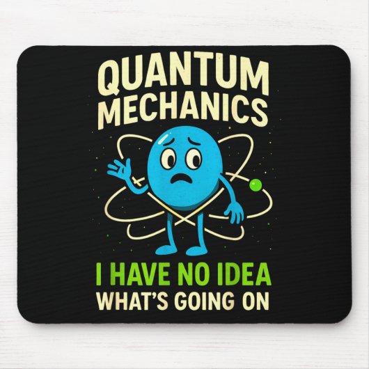 Quantum Mechanics Funny Science, Nerds Humor Physy Mousepad (Vorne)