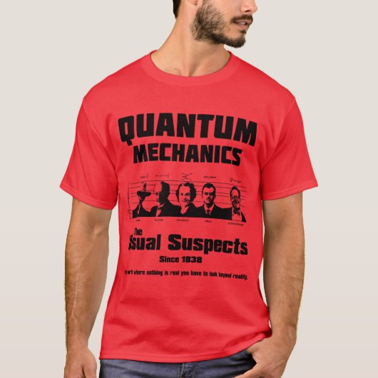 Quantum Mechanicshe Usual Suspects Freund T-Shirt (Vorderseite)
