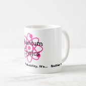 Quantums-Physik Kaffeetasse (VorderseiteRechts)
