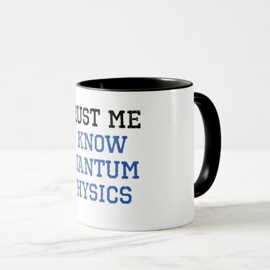 Quantums-Physik-Vertrauen Tasse (VorderseiteRechts)
