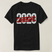 Quarantäne 2020 gestrichen Delete 2020 würde nicht T-Shirt (Design vorne)