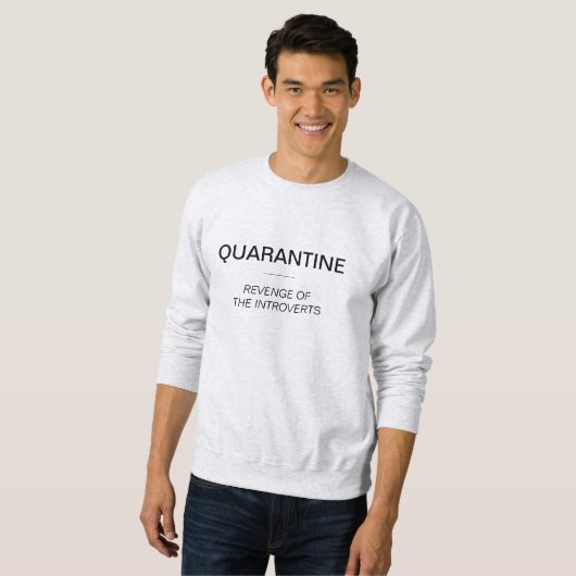 Quarantäne ist die Rache der Introvertierten lusti Sweatshirt (Vorne ganz)