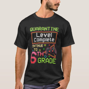 Quarantäne-Level bis zur Schule 6. Stufe abgeschlo T-Shirt