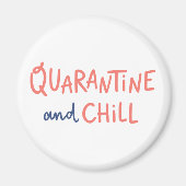 Quarantäne und Chill Magnet (Vorne)