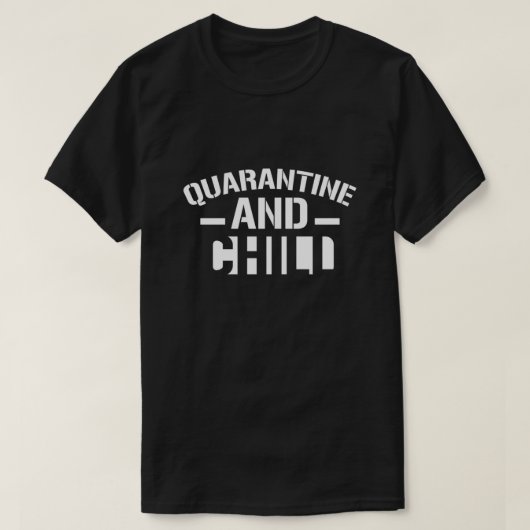 Quarantäne und Chill-T - Shirt (Design vorne)