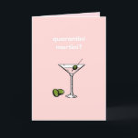 Quarantini Martini? Happy Birthday Covid 19 Funny Karte<br><div class="desc">Funny and current birthday card referencing the current lockdown rules surround the COVID 19 pandemic - Quarantini Martini?"

Blank to add your own Inside Nachricht.</div>