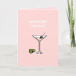 Quarantini Martini? Happy Birthday Covid 19 Funny Karte<br><div class="desc">Funny and current birthday card referencing the current lockdown rules surround the COVID 19 pandemic - Quarantini Martini?"

Blank to add your own Inside Nachricht.</div>