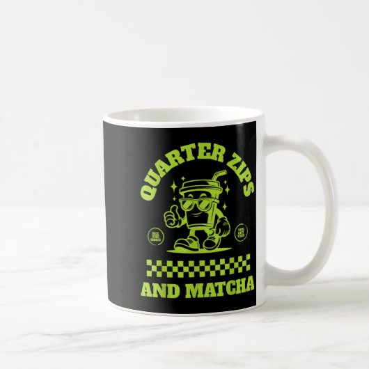 Quarter Zips And Matcha Funny Meme Saying Design  Kaffeetasse (Rechts)