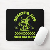 Quarter Zips And Matcha Funny Meme Saying Design Mousepad (Mit Mouse)