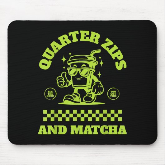 Quarter Zips And Matcha Funny Meme Saying Design Mousepad (Vorne)