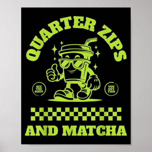 Quarter Zips And Matcha Funny Meme Saying Design  Poster (Vorne)