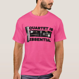 QUARTET IST VON ENTSCHEIDENDER BEDEUTUNG T-Shirt