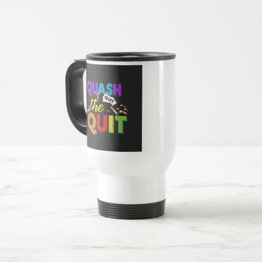 "Quash the Quit" Reisecoffee Mug. Reisebecher (Vorderseite Links)