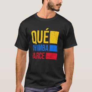 Qué Chimba Parce Colombia Flag Retro Vintag Colom T-Shirt