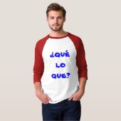 ¿ qué lo que? T-Shirt (Vorne ganz)