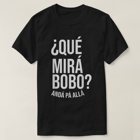 Qué Miras Bobo - Qué Mira Bobo T-Shirt (Design vorne)