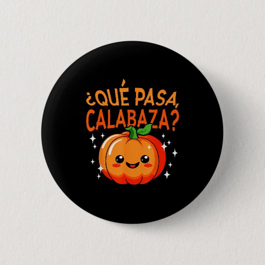 Qué Pasa Calabaza Mexican Meastra Spanieacher Hall Button (Vorderseite)