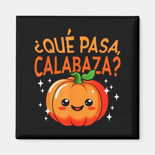 Qué Pasa Calabaza Mexican Meastra Spanieacher Hall Magnet (Vorne)