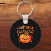 Qué Pasa Calabaza Mexican Meastra Spanieacher Hall Schlüsselanhänger (Vorderseite)