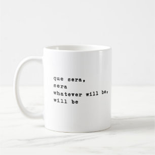 Que Sera Sera Minimalistische Zitate für Inspira Kaffeetasse