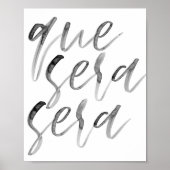 Que Sera Sera Watercolor Script Poster (Vorne)