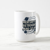 Quecksilber ist rückständig und ich bin auch kaffeetasse (VorderseiteRechts)