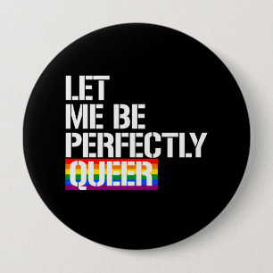 Quee - lassen Sie mich tadellos que sein - - LGBTQ Button