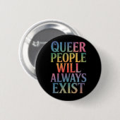 Quee Menschen werden immer nur LGBTQIA-Stolz haben Button (Vorne & Hinten)