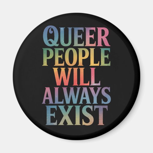 Quee Menschen werden immer nur LGBTQIA-Stolz haben Magnet (Vorne)