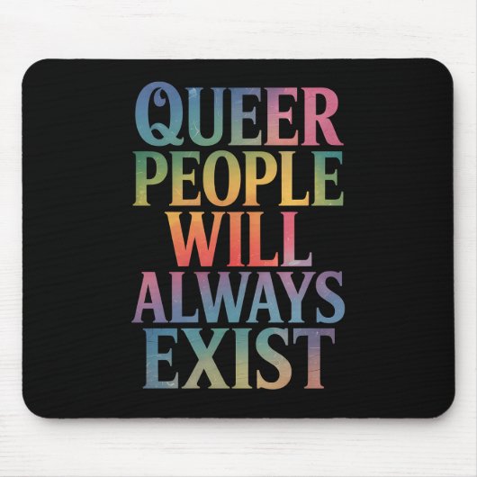 Quee Menschen werden immer nur LGBTQIA-Stolz haben Mousepad (Vorne)