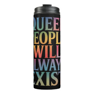 Quee Menschen werden immer nur LGBTQIA-Stolz haben Thermosbecher