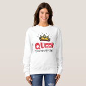 Queen du bist mein Bestes Sweatshirt (Vorne ganz)