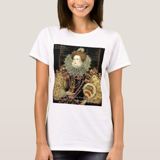Queen Elizabeth 1 Liebe/Ehre Liebe Zitat Geschenke T-Shirt (Vorderseite)