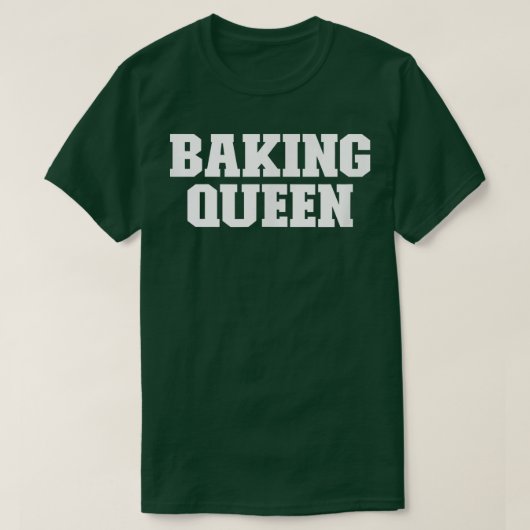Queen Funny Sarcastic Simple Baking T-Shirt (Design vorne)
